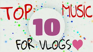 TOP 10 BEST BACKGROUND NOCOPY RIGHT MUSIC FOR VLOGS  BY  TECH GAMER [upl. by Hayarahs]