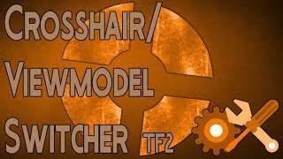 CrosshairViewmodel Switcher  Tutorial  TF2 [upl. by Reinaldo271]