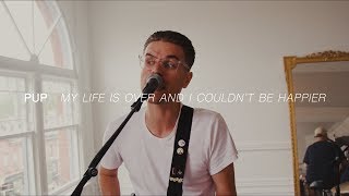 PUP  My Life Is Over and I Couldnt Be Happier  Audiotree Far Out [upl. by Adnirb]