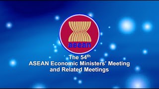 The 54th ASEAN Economic Ministers’ Meeting and Related Meetings [upl. by Aehsa]