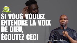 Si Vous Voulez Entendre la Voix de Dieu écoutez ceci  Apotre Joshua selman [upl. by Swamy]