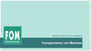 Transponieren von Matrizen  FOM video based learning [upl. by Soisinoid559]