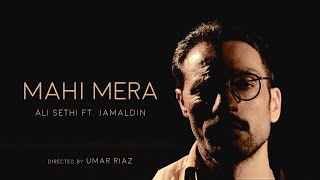 Mahi Mera  Ali Sethi  Jamaldin Official Music Video [upl. by Nuahsak]