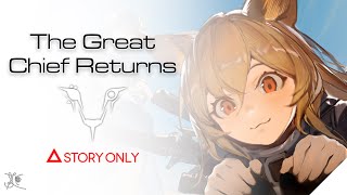 【Arknights】The Great Chief Returns  Story Collection [upl. by Teodorico]