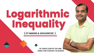 🔥 Logarithmic Inequality  IIT MAINS amp ADVANCED  Vikas Gupta  VG SIR [upl. by Waldner]