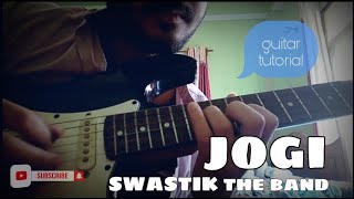 Jogi  Swastik The Band  Complete Guitar Tutorial [upl. by Fairfield]