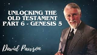 David Pawsons Sermon  Unlocking the Old Testament Part 6  Genesis 5 [upl. by Rebbecca]