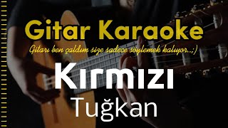 Kırmızı  Gitar Karaoke Tuğkan [upl. by Enerual]