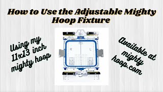 How to Use the Adjustable Mighty Hoop Fixture From mightyhoopcom  Hooping Station Tutorial [upl. by Stav]