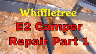 E2 Camper Repair Part 1 Whiffletree [upl. by Adiahs918]