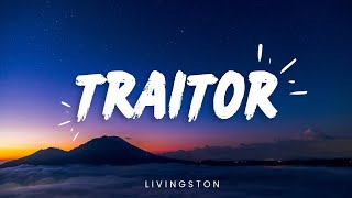 Traitor Lyrics  Livingston  I just give my heart to a [upl. by Pernas]