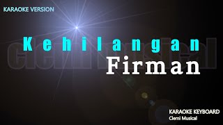 FIRMAN  KEHILANGAN  KARAOKE VERSION [upl. by Magas]