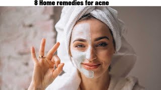 8 Home remedies for acne And Acne Treatment in Home [upl. by Cliffes]