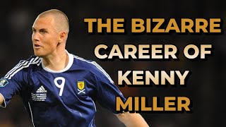 The Bizarre Career of Kenny Miller [upl. by Arda]