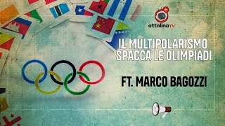 Il MULTIPOLARISMO spacca le OLIMPIADI  ft Marco Bagozzi [upl. by Rochemont171]