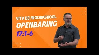 Openbaring Hoofstuk 17 1  6 Vita Dei Woordskool deur Riekert Botha [upl. by Veron380]