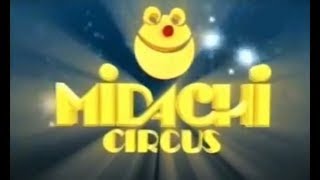 Midachi Circus [upl. by Xuagram]