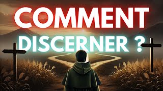 LE DISCERNEMENT  COMMENT FAIRE [upl. by Ydnir299]