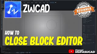 How To Close Block Editor In ZWCAD [upl. by Vevay715]