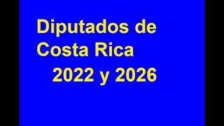 Diputados de Costa Rica 2022 y 2026 arrepiéntanse [upl. by Yung]