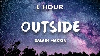 1 Hour Outside  Calvin Harris ft Ellie Goulding 🎵 1 Hour Loop [upl. by Ekim]