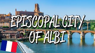 Episcopal City of Albi  UNESCO World Heritage Site [upl. by Ycnuahc954]