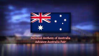 National Anthem of Australia  Advance Australia Fair [upl. by Yekram]