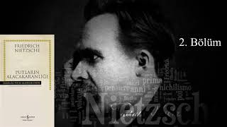 Putların Alacakaranlığı Nietzsche  Bölüm 2  Sesli Kitap [upl. by Ttenaej]