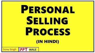 Personal Selling Process in Hindi  Meaning  with examples  BBA  Bcom  ppt [upl. by Blount]