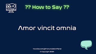 How To Pronounce Latin Words CORRECTLY  How To Say Amor vincit omnia  Pronunciation Planet [upl. by Rosenzweig916]