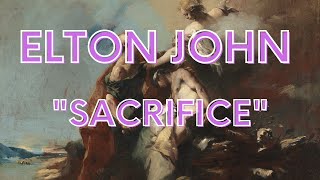 Elton John  Sacrifice lyrics [upl. by Ardnas390]