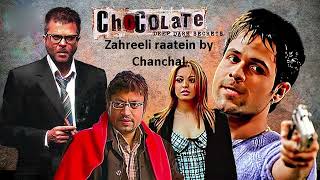 Zehreeli Raatein Song  Chocolate  Pritam Chakraborty  Chanchal  Vivek Agnihotri [upl. by Helprin715]