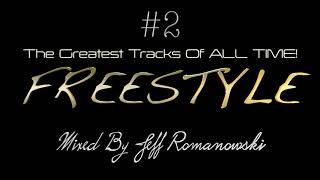 2 The Greatest FREESTYLE Records of ALL TIMEMixed By Jeff Romanowski 2020 [upl. by Sarilda951]