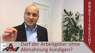 Darf der Arbeitgeber ohne Abmahnung kündigen [upl. by Edlihtam]