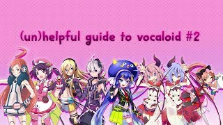 unhelpful guide to vocaloid part 2 [upl. by Ateerys285]