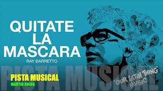 QUITATE LA MASCARA  RAY BARRETO  PISTA MUSICAL SALSERA [upl. by Sema831]