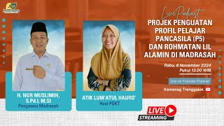 🔴 LIVE  PROJEK PENGUATAN PROFIL PELAJAR PANCASILA P5 DAN ROHMATAN LIL ALAMIN DI MADRASAH [upl. by Nahshun]