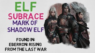 Race 37 Elf  Mark of Shadow Elf DnD 5E [upl. by Issie]