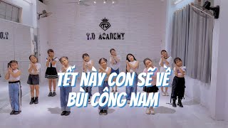 Tết Này Con Sẽ Về nhảy Tết  Bùi Công Nam  KidDance  TD ACADEMY [upl. by Eanil]