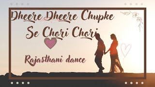 Dheere Dheere Chupke Se Chori Chori  bollywood song Rajasthani dance video mona rajawat [upl. by Marieann]