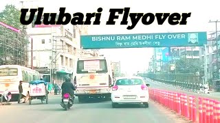 Ulubari flyover Guwahati Assam  Bishnu Ram Medhi Flyover [upl. by Ranchod]