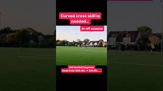 Curved cross skill is needed…In off season [upl. by Lilia]