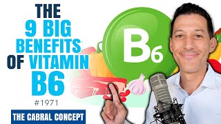 The 9 Big Benefits of Vitamin B6 Move Over B12 amp Folate  Cabral Concept 1971 [upl. by Aneliram59]