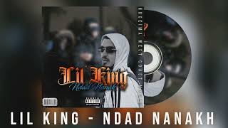 Lil King  Ndad Nanakh  Officiel Audio  Prod by Dilexit  Vlghoumari [upl. by Eilarol]