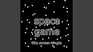 Space Game Title Screen [upl. by Siskind]