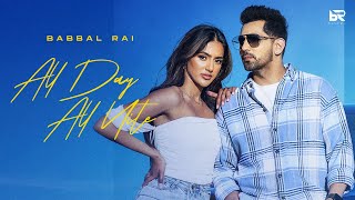 All Day All Nite Official Video  Babbal Rai  Pav Dharia  New Punjabi Song 2023 [upl. by Digirb]