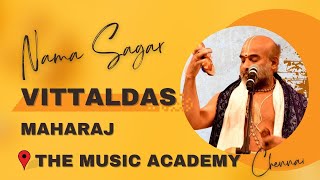 Day9  Nama Saagar Live from Music Academy Chennai  Sri Vittaldas Maharaj [upl. by Glynas]