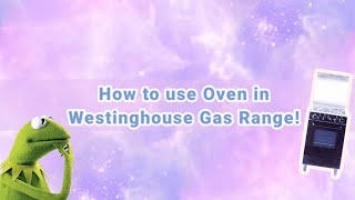 How to use WhiteWestinghouse Gas Range Oven [upl. by Keyek368]