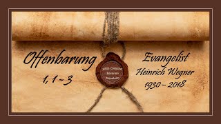 OFFENBARUNG 1 1  3  Evangelist Heinrich Wegner 1930  2018 [upl. by Mikol]