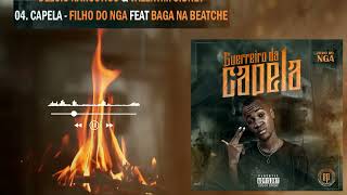 04 Capela  Filho do NGA feat Baga Na Beatche [upl. by Ytsim]